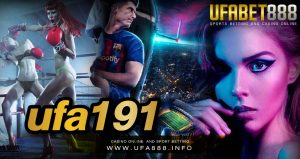 UFA191 เปิดให้เดิมพันกีฬาออนไลน์ครบทุกรูปแบบ