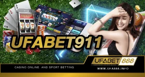 UFABET911 เว็บรวมเกมพนันออนไลน์