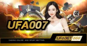 UFA007 ที่สุดของผู้ให้บริการเกมคาสิโนออนไลน์