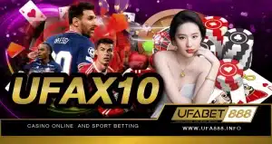 UFAX10 เปิดให้บริการเล่นเกม คาสิโนออนไลน์ และ แทงบอลออนไลน์ ทุกรูปแบบ