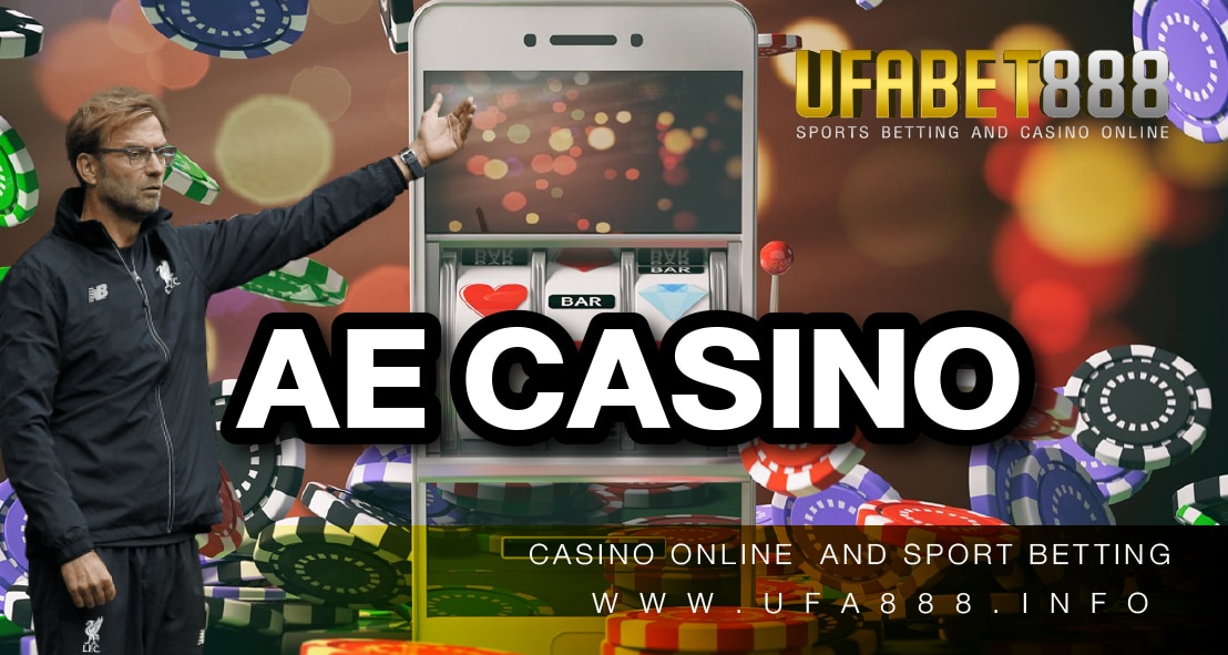 AE Casino ค่ายคาสิโนที่นักพนันทั่วโลกเลือกใช้บริการ